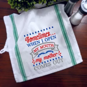 ❤️BEST SELLER❤️ Sometimes When I Open My Mouth - Embroidered Kitchen Towel Dish Towel