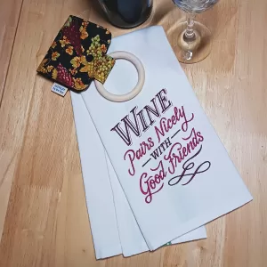 WINE PAIRS NICELY WITH FRIENDS Kitchen Towel with Holder - dinner host hostess gift