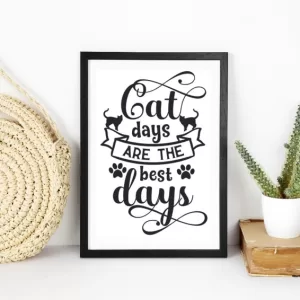 CAT DAYS ARE THE BEST DAYS - Wall Art, Cat Lover sign,